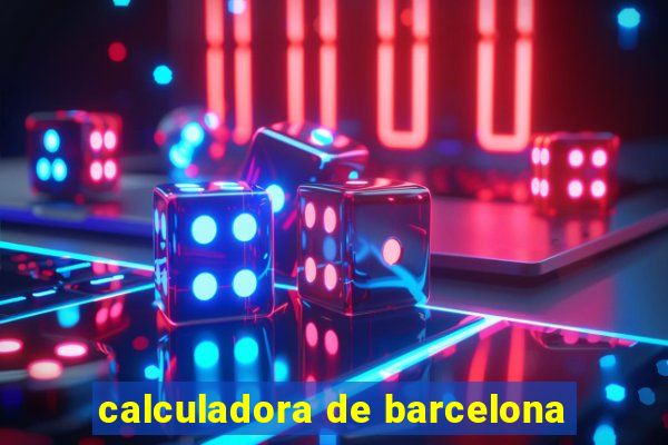 calculadora de barcelona